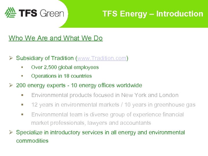 TFS Energy – Introduction Who We Are and What We Do Ø Subsidiary of