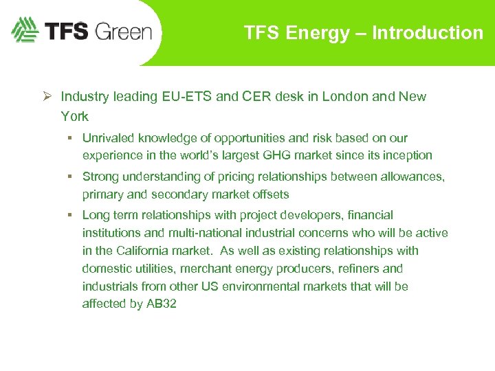 TFS Energy – Introduction Ø Industry leading EU-ETS and CER desk in London and