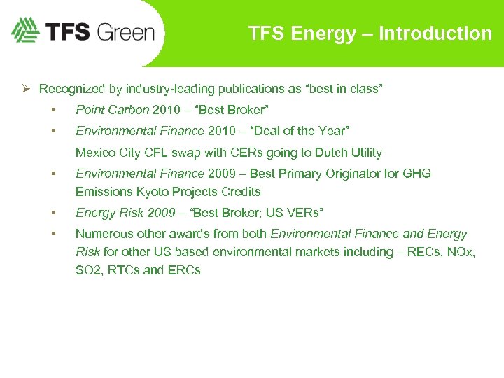 TFS Energy – Introduction Ø Recognized by industry-leading publications as “best in class” §