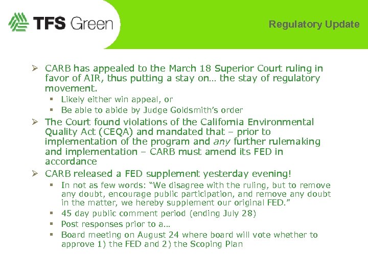 Regulatory Update Ø CARB has appealed to the March 18 Superior Court ruling in