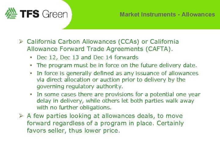 Market Instruments - Allowances Ø California Carbon Allowances (CCAs) or California Allowance Forward Trade