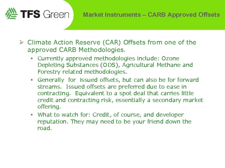 Market Instruments – CARB Approved Offsets Ø Climate Action Reserve (CAR) Offsets from one