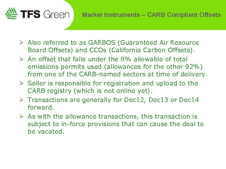 Market Instruments – CARB Compliant Offsets Ø Also referred to as GARBOS (Guaranteed Air