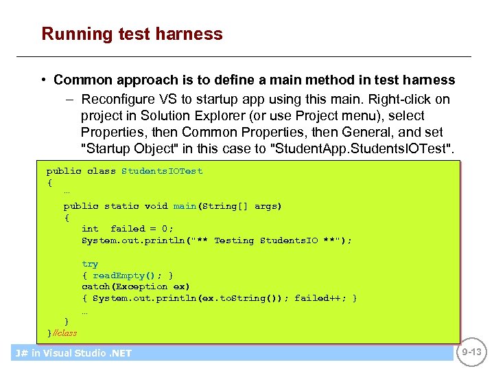 Running test harness • Common approach is to define a main method in test