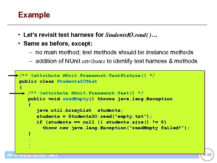 Example • Let's revisit test harness for Students. IO. read( )… • Same as