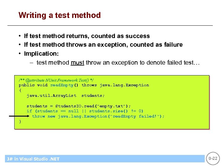 Writing a test method • If test method returns, counted as success • If