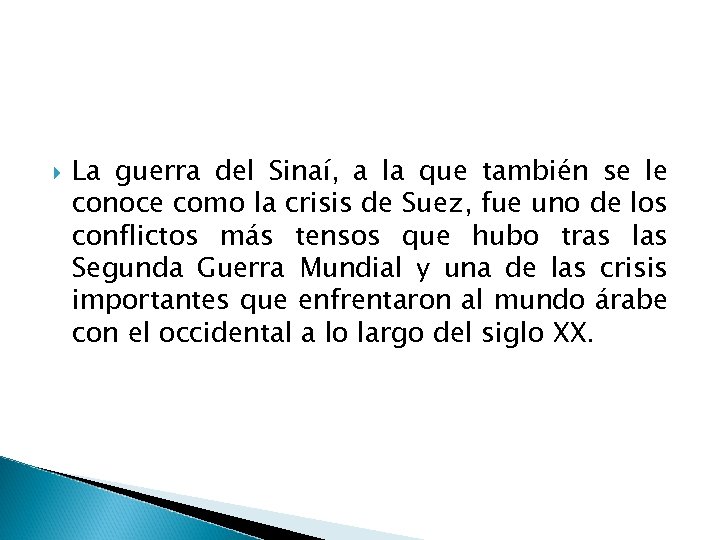  La guerra del Sinaí, a la que también se le conoce como la