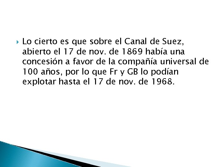  Lo cierto es que sobre el Canal de Suez, abierto el 17 de