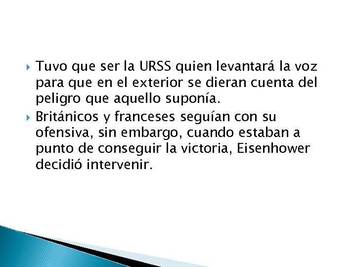  Tuvo que ser la URSS quien levantará la voz para que en el