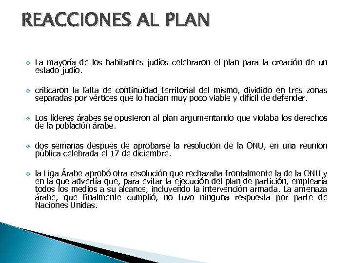 REACCIONES AL PLAN v La mayoría de los habitantes judíos celebraron el plan para