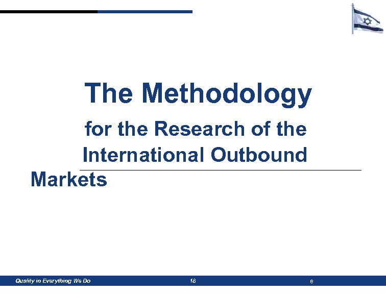 The Methodology for the Research of the International Outbound Markets Quality in Everything We