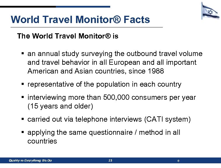 World Travel Monitor® Facts The World Travel Monitor® is § an annual study surveying