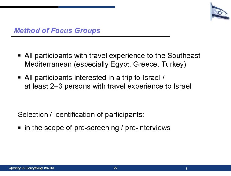 Method of Focus Groups § All participants with travel experience to the Southeast Mediterranean