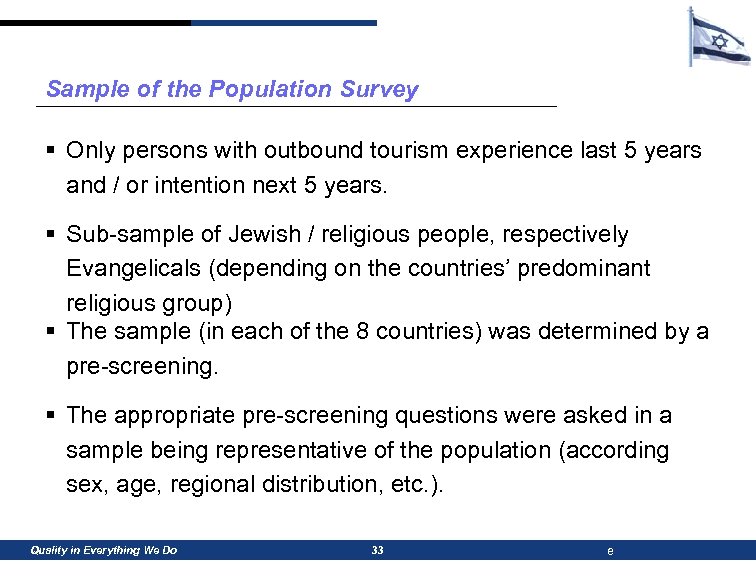 Sample of the Population Survey § Only persons with outbound tourism experience last 5