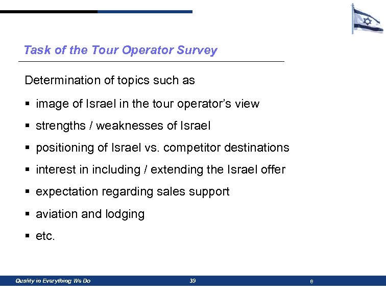 Task of the Tour Operator Survey Determination of topics such as § image of