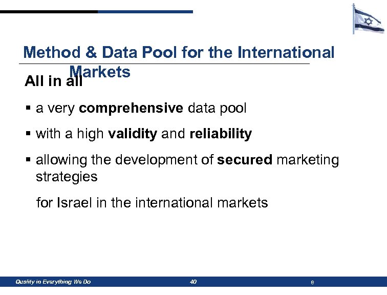 Method & Data Pool for the International Markets All in all § a very