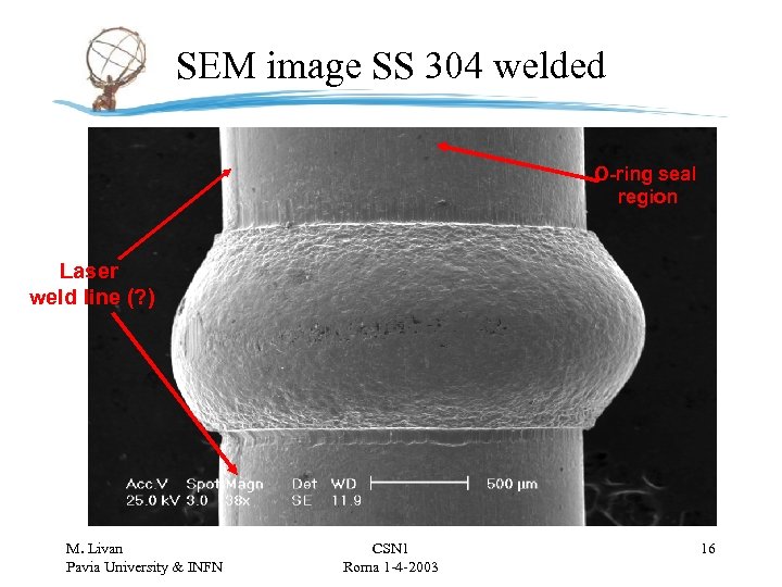 SEM image SS 304 welded O-ring seal region Laser weld line (? ) M.