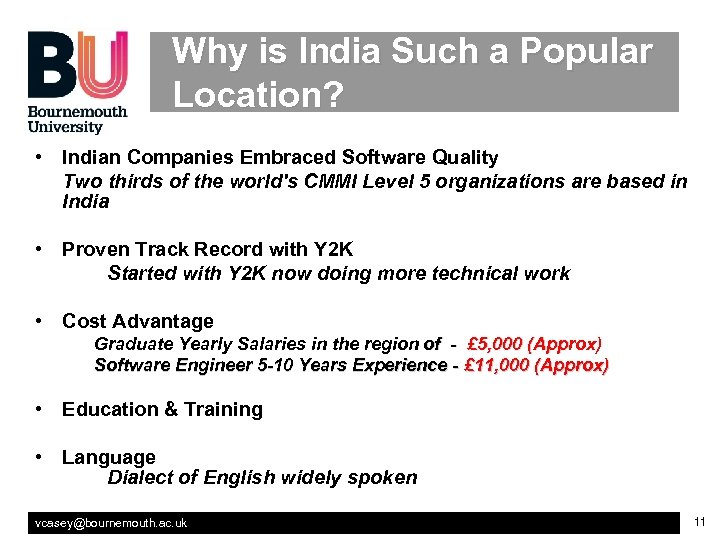 Why is India Such a Popular Location? • Indian Companies Embraced Software Quality Two