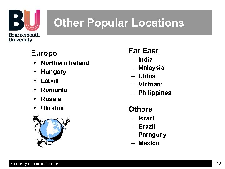 Other Popular Locations Europe • • • Northern Ireland Hungary Latvia Romania Russia Ukraine