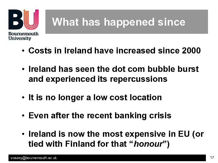 What has happened since • Costs in Ireland have increased since 2000 • Ireland