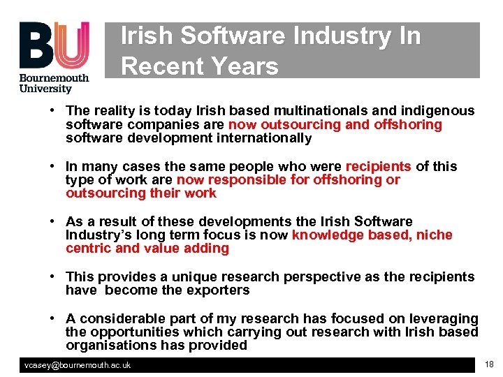 Irish Software Industry In Recent Years • The reality is today Irish based multinationals