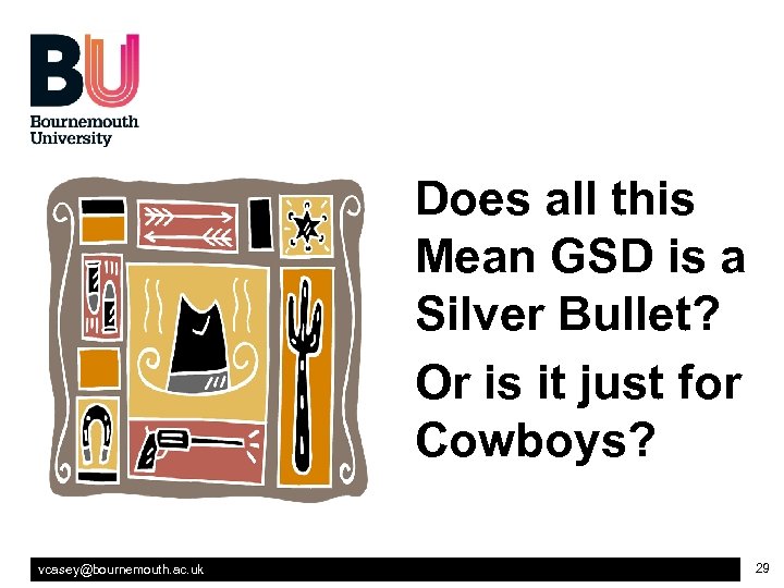 Does all this Mean GSD is a Silver Bullet? Or is it just for