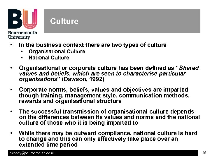 Culture • In the business context there are two types of culture • •
