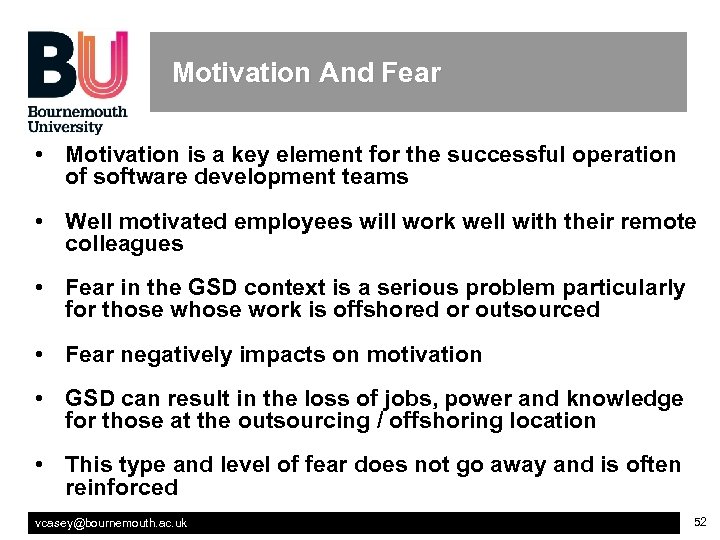 Motivation And Fear • Motivation is a key element for the successful operation of