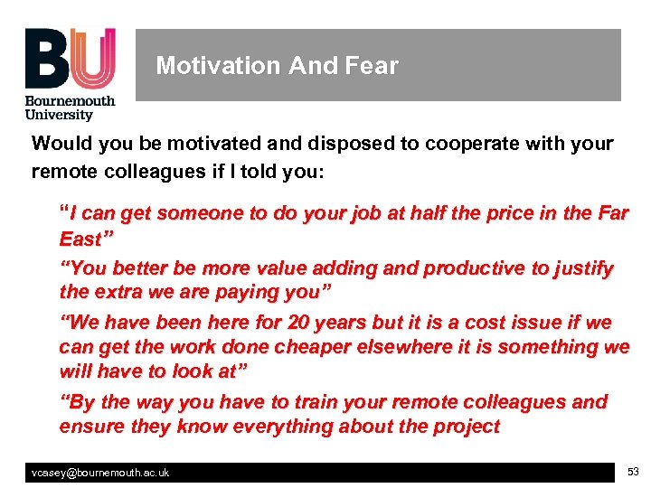 Motivation And Fear Would you be motivated and disposed to cooperate with your remote