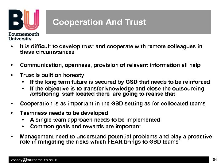 Cooperation And Trust • It is difficult to develop trust and cooperate with remote