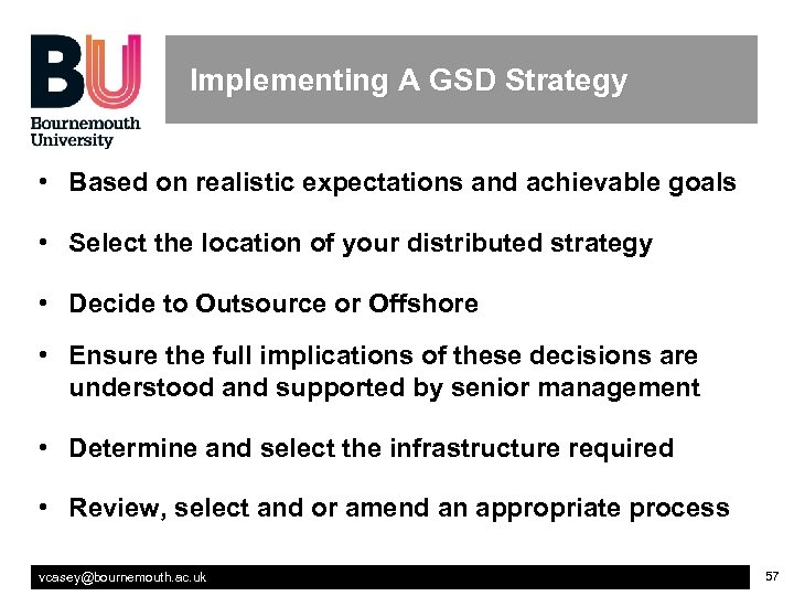 Implementing A GSD Strategy • Based on realistic expectations and achievable goals • Select