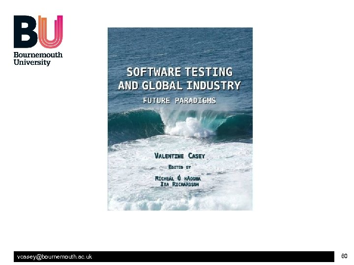 vcasey@bournemouth. ac. uk 60 