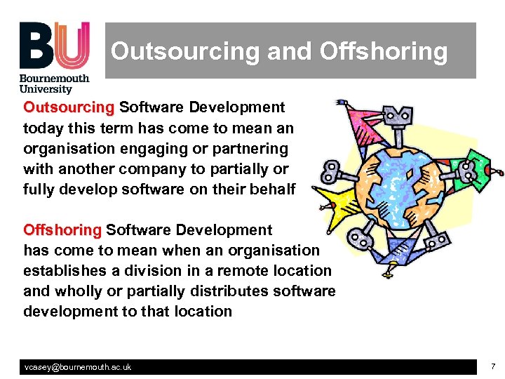 Outsourcing and Offshoring Outsourcing Software Development Outsourcing today this term has come to mean