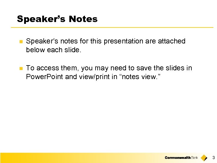 Speaker’s Notes n Speaker’s notes for this presentation are attached below each slide. n