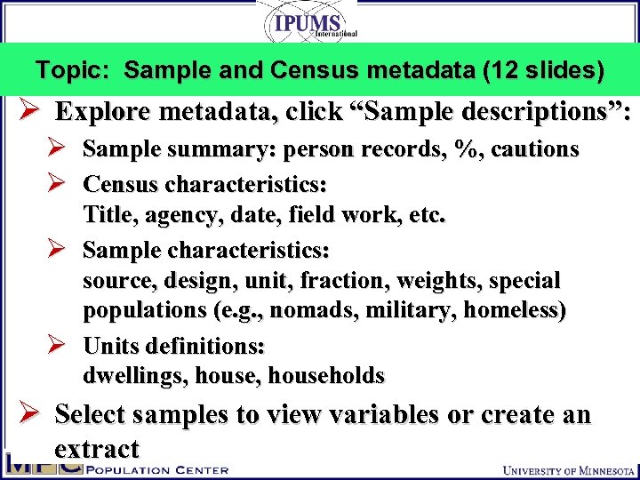 Topic: Sample and Census metadata (12 slides) Ø Explore metadata, click “Sample descriptions”: Ø