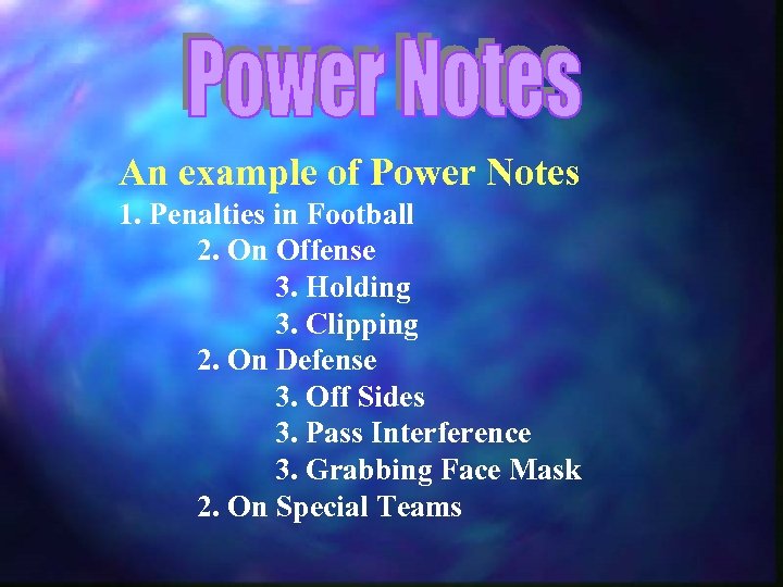 An example of Power Notes 1. Penalties in Football 2. On Offense 3. Holding