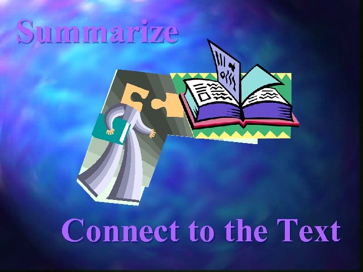 Summarize Connect to the Text 