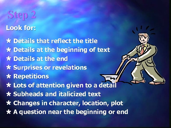 Step 2 Look for: Details that reflect the title Details at the beginning of