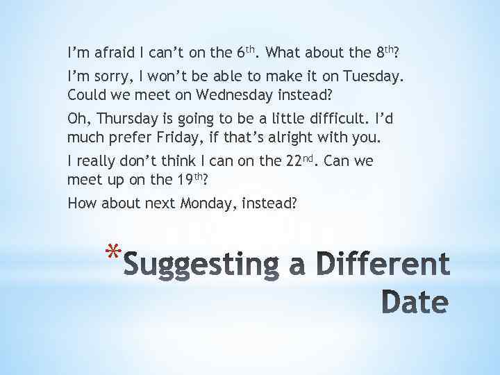 I’m afraid I can’t on the 6 th. What about the 8 th? I’m