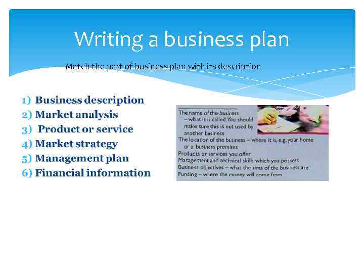 Writing a business plan Match the part of business plan with its description 