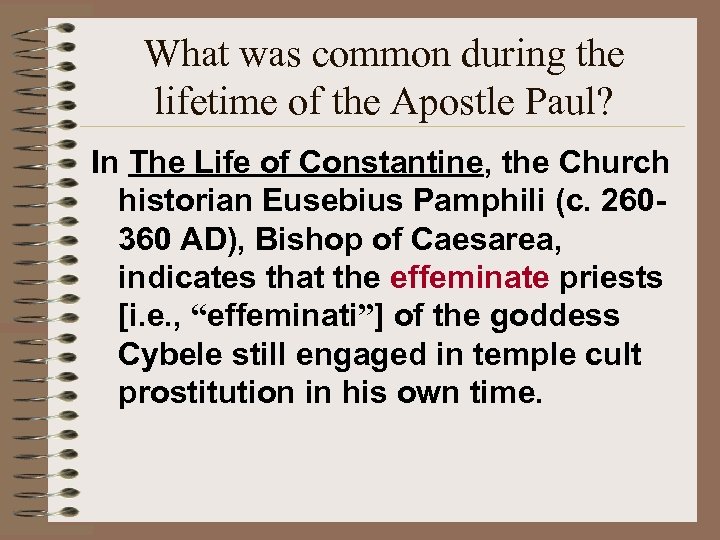 What was common during the lifetime of the Apostle Paul? In The Life of