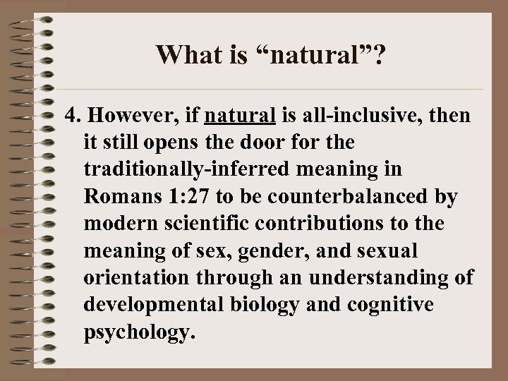 What is “natural”? 4. However, if natural is all-inclusive, then it still opens the