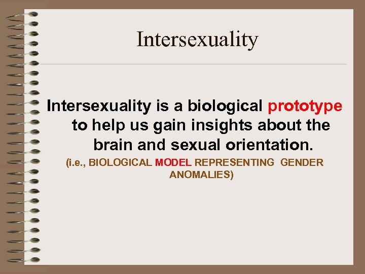 Intersexuality is a biological prototype to help us gain insights about the brain and