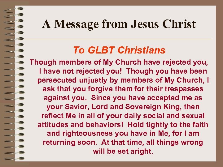 A Message from Jesus Christ To GLBT Christians Though members of My Church have