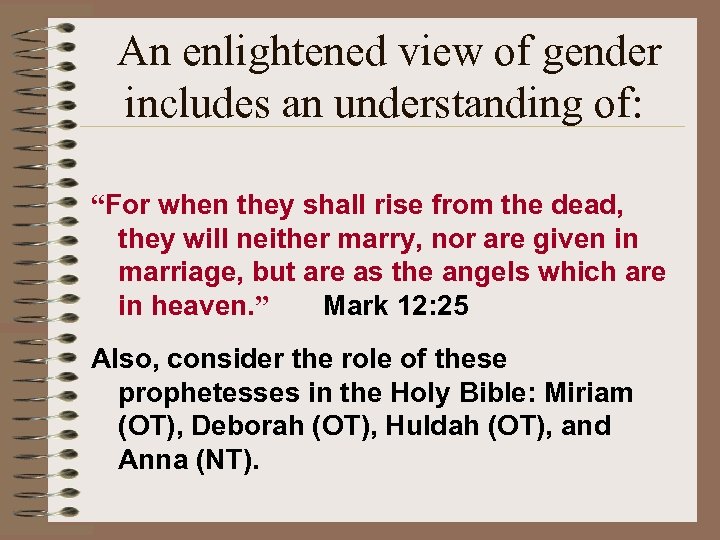 An enlightened view of gender includes an understanding of: “For when they shall rise