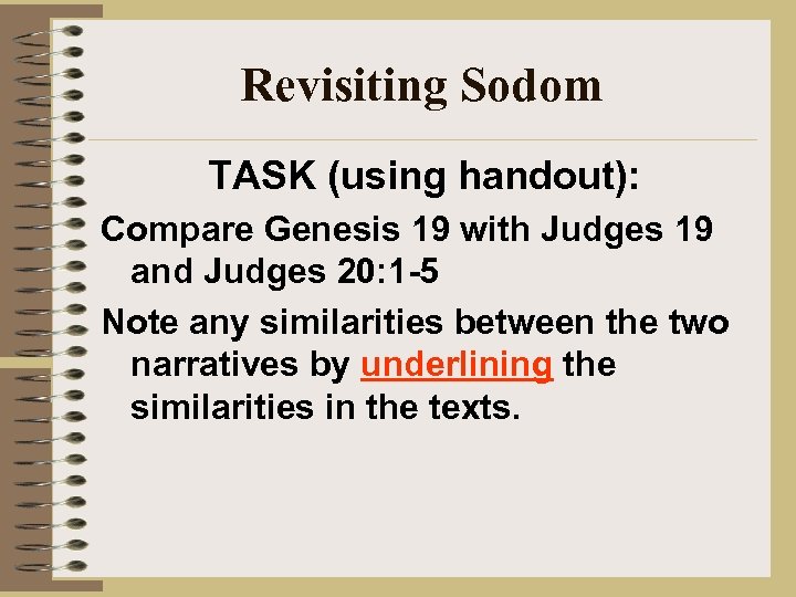 Revisiting Sodom TASK (using handout): Compare Genesis 19 with Judges 19 and Judges 20: