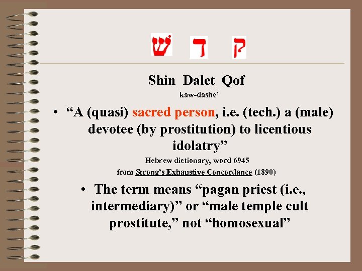 Shin Dalet Qof kaw-dashe’ • “A (quasi) sacred person, i. e. (tech. ) a