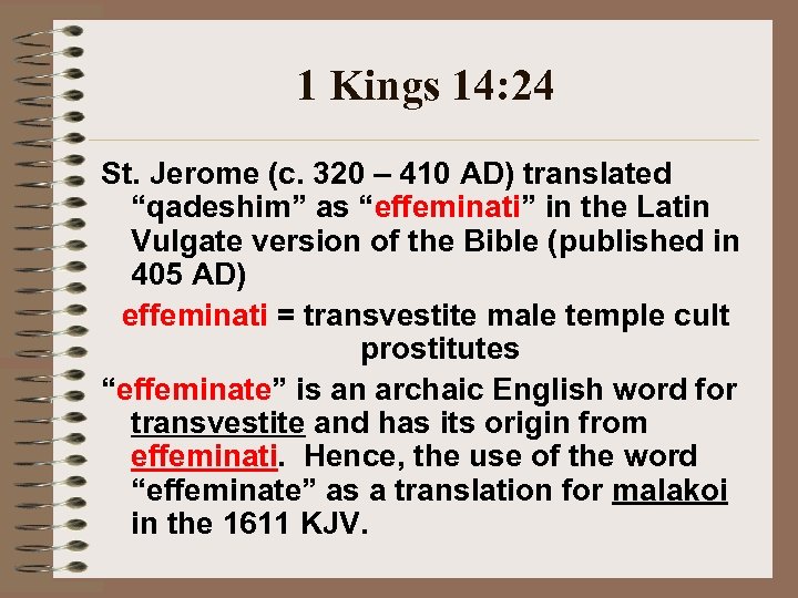 1 Kings 14: 24 St. Jerome (c. 320 – 410 AD) translated “qadeshim” as