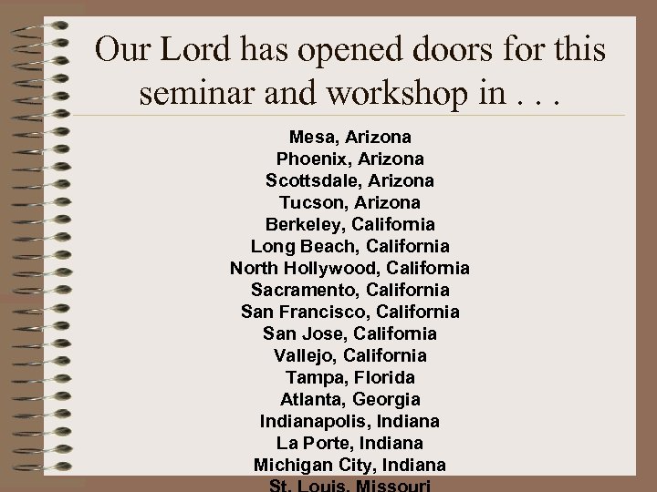 Our Lord has opened doors for this seminar and workshop in. . . Mesa,