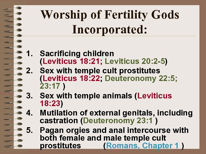 Worship of Fertility Gods Incorporated: 1. Sacrificing children (Leviticus 18: 21; Leviticus 20: 2